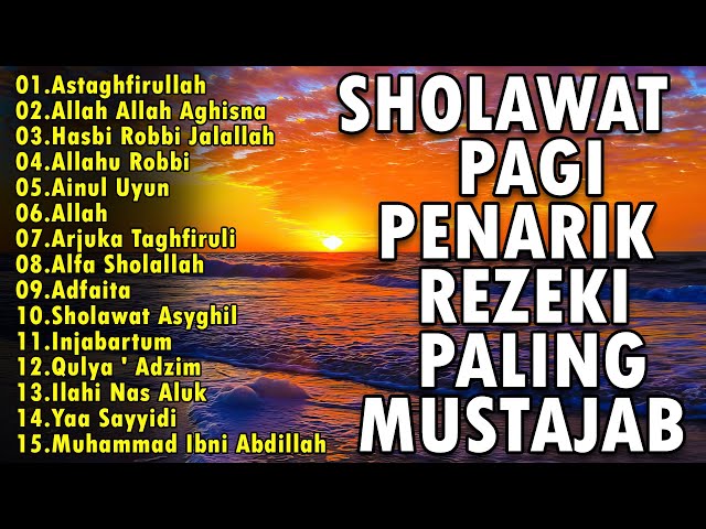 SHOLAWAT PENARIK REZEKI DARI SEGALA PENJURU PALING AMPUH DAN MUSTAJAB | SHOLAWAT PAGI PENARIK REZEKI