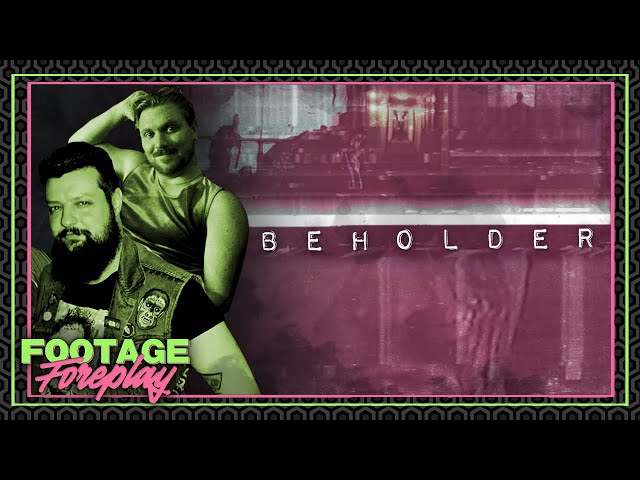 Analog Hallway discusses their new found footage short BEHOLDER | Footage Foreplay #047