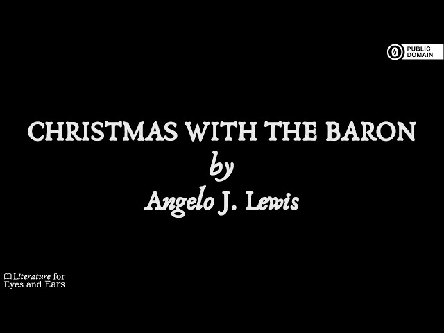 Christmas with the Baron by Angelo Lewis | English audiobook | Literature for Eyes and Ears