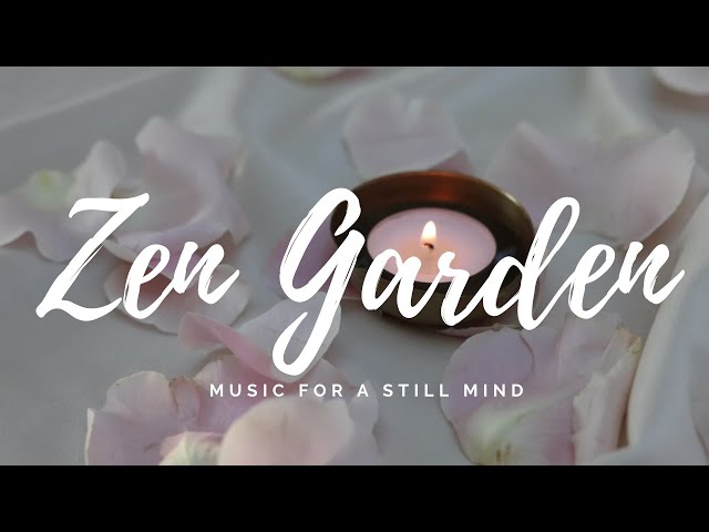 Zen Garden - Relaxing Meditation Music for a Still Mind 🕊🌺🍃