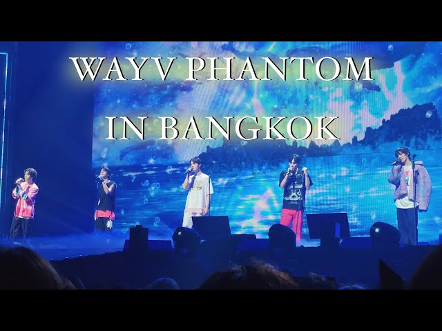 WayV - ริมโต๊ะ (Melt), Broken Love, Dream Launch (Fanmeeting Tour 2023 in BANGKOK DAY 1)