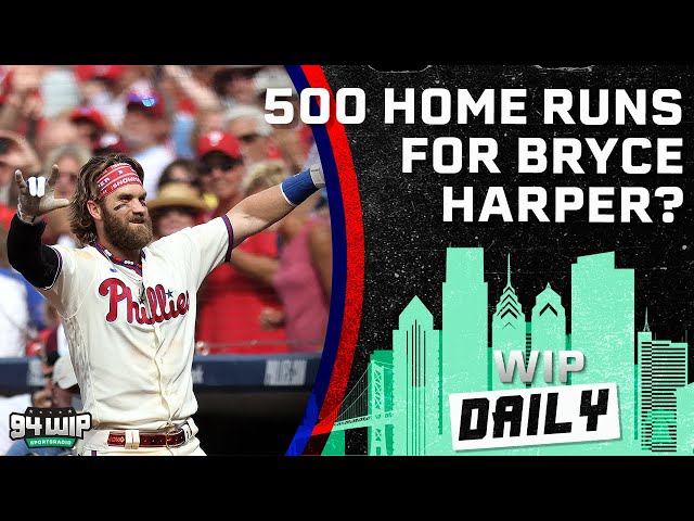 Can Bryce Harper Hit 500 Home Runs? | WIP Daily