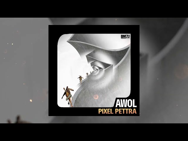 Pixel & Pettra - AWOL | #DM7039