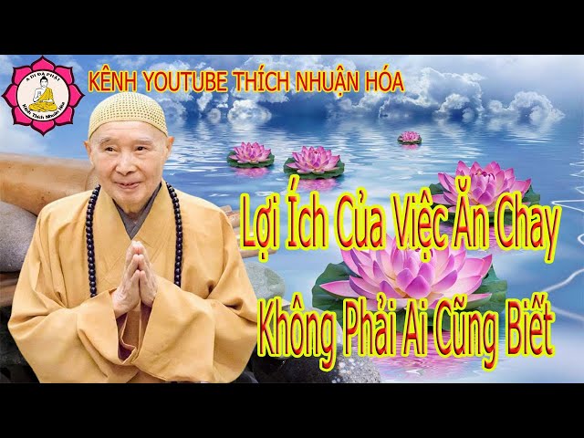 Lợi Ích Của Việc Ăn Chay Không Phải Ai Cũng Biết _Hòa Thượng Tịnh Không Giảng |KênhThích Nhuận Hóa