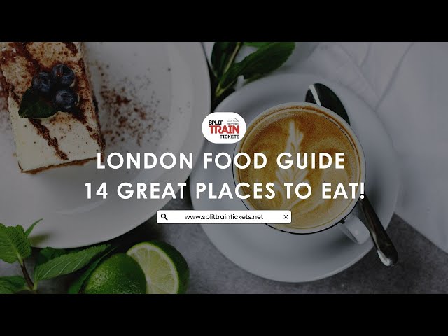 LONDON Food Guide | 14 Great Places to Eat!