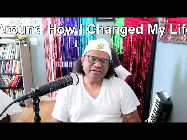 How I Changed My Life Around