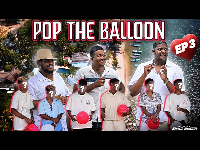 Ep 3: BEST MOMENT OF POP THE BALLOON OR FIND LOVE: EDITION SAINT VALENTIN