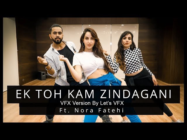 EK TOH KAM ZINDAGANI ¦ Le's VFX Version | Ft Nora Fatehi ¦ Tejas  & Ishpreet ¦ Dancefit Live