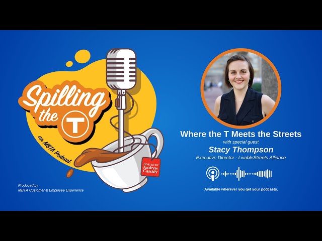 Where the T Meets the Streets w/ Stacy Thompson from LivableStreets