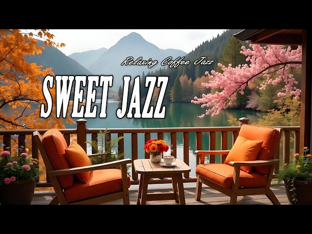 Sweet Spring Jazz Music Instrumental Relaxing🎺 Jazz Music & Soft Elegant Bossa Nova for Upbeat Mood