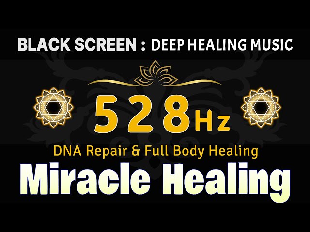 Frequency 528 Hz MIRACLE HEALING 🌱 DNA Repair & Full Body Healing 🧡 Emotional & Physical Healing