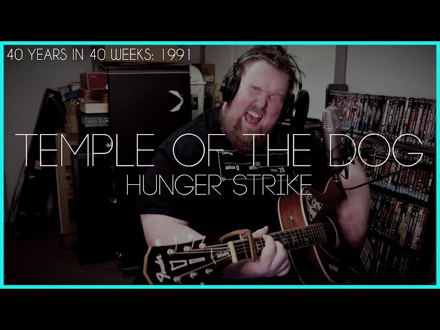 Temple Of The Dog - Hunger Strike (cover) 40 Years in 40 Weeks: 1991