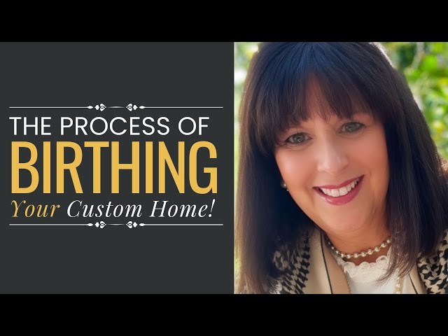 The Custom Home Building Process -- A Journey Similar to Pregnancy and Childbirth 3