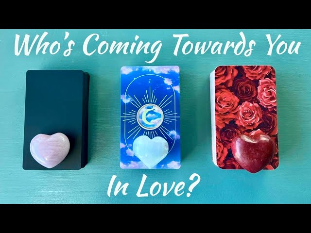 Pick A Card Love Reading Who Is Coming Towards You Next In Love 💞✨🔮