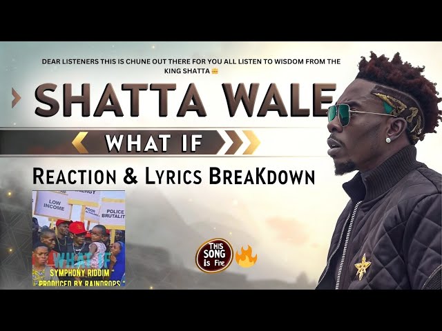 Shatta Wale - 'What If' (Reaction & Lyrics Breakdown) | This Song is Fire 🔥