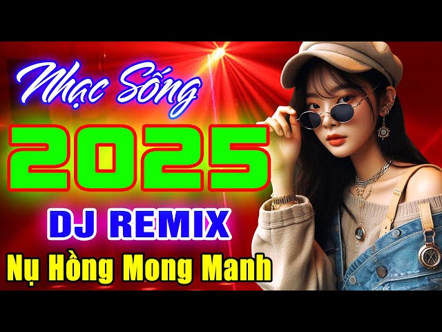 NHẠC TRẺ 8X 9X REMIX - NỤ HỒNG MONG MANH REMIX - NHẠC TRẺ DISCO DJ DANCE VŨ TRƯỜNG SÔI ĐỘNG 2025