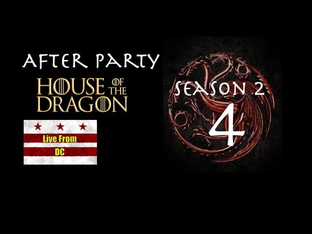 House of the Dragon Season 2 Episode 4 After Party