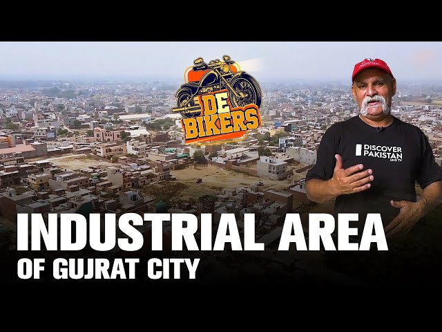 Discover the Industrial Area of Gujrat City | De Bikers | Discover Pakistan TV