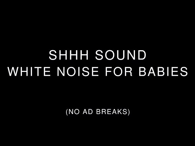 Shhh Sound & White Noise 🌜 10 Hours of Instant Calm | Ultimate Deep Sleep Aid for Babies