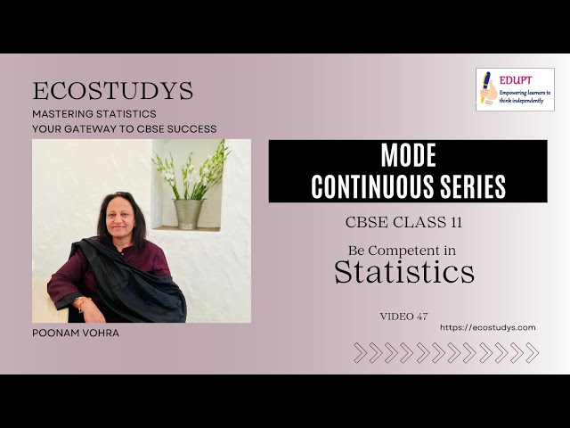 Mode - Continuous Series in Statistics for CBSE | Class 11 Lecture