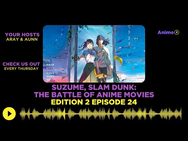 Suzume, Slam Dunk: The Battle Of Anime Movies | Anime+ News Ed: 2 E: 24