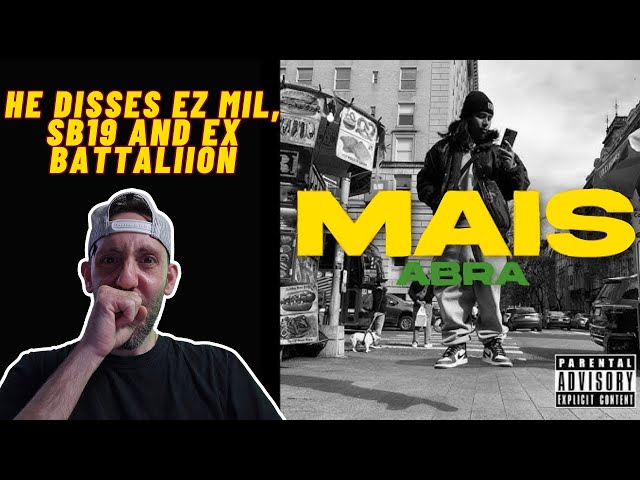 HE DISSED THEM ALL | Abra - MAIS (Ez Mil, SB19 & Ex Battalion Diss) | REACTION TIME