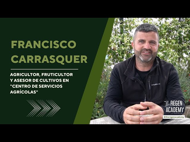 FRANCISCO CARRASQUER - Alumno del Máster Agricultura Regenerativa 360º