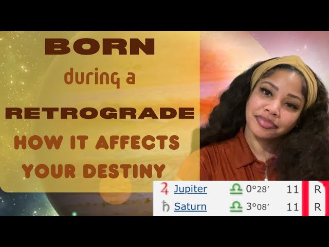 BORN DURING A RETROGRADE: HOW IT CAN AFFECT YOUR DESTINY🌏🔄