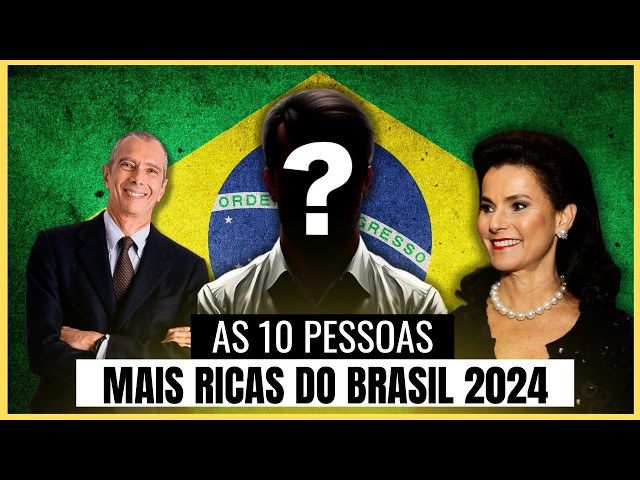 Conheça quem são as 10 pessoas Mais Ricas do Brasil em 2024! LISTA DA REVISTA FORBES