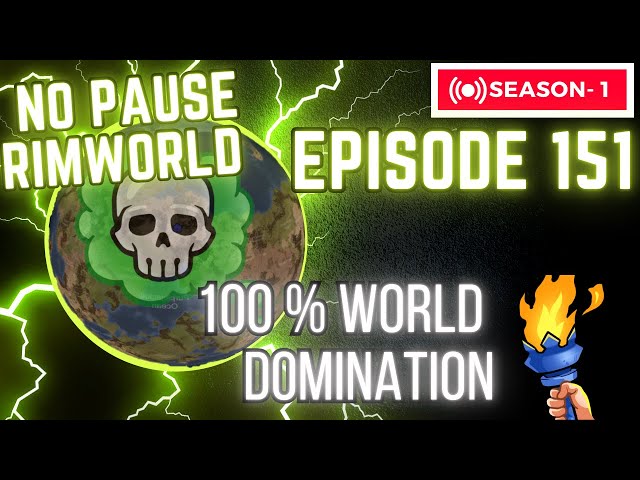 500% World Domination, NO PAUSE, 100% Planet S1 E151