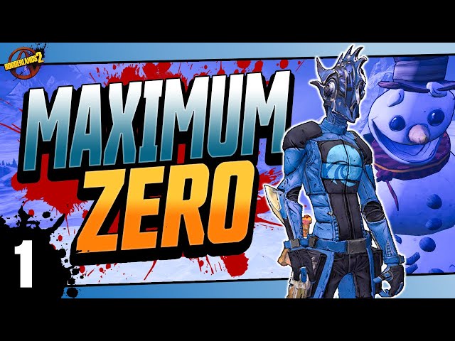 Borderlands 2 | Maximum Zer0 OP10 Rebuild - Day #1