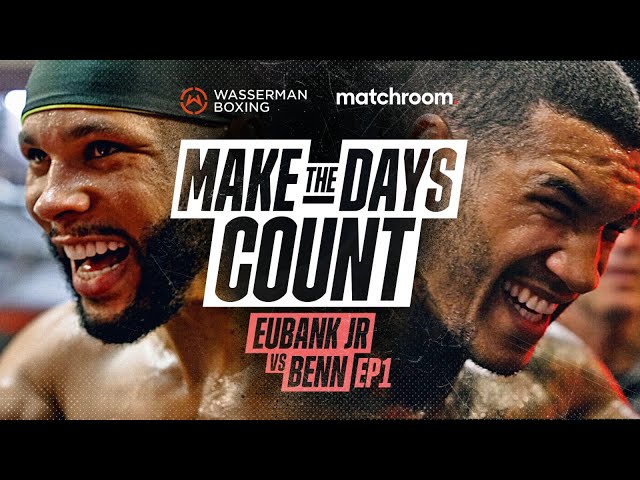 Chris Eubank Jr vs Conor Benn: Make The Days Count ep1