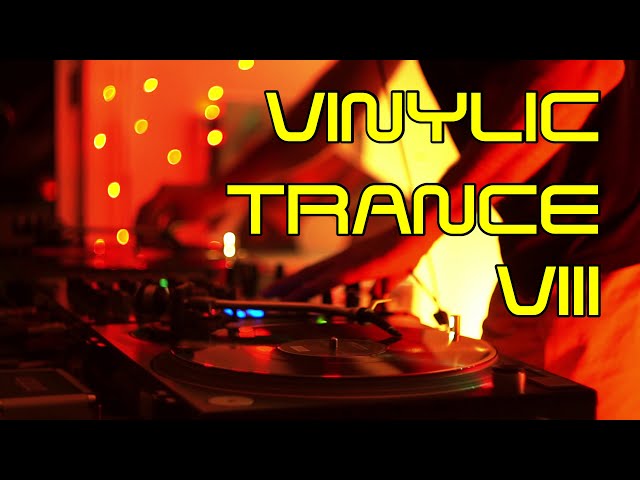 Vinylic Trance VIII - Hard Trance & Trance Anathems All Vinyl DJ Set