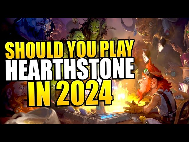 Is Hearthstone Still Worth Playing In 2024? Hearthstone 2024 Review