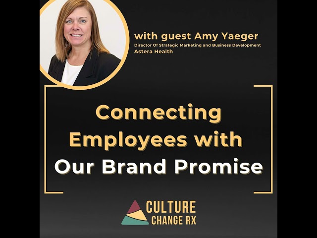 Connecting Employees with Our Brand Promise (Amy Yaeger)