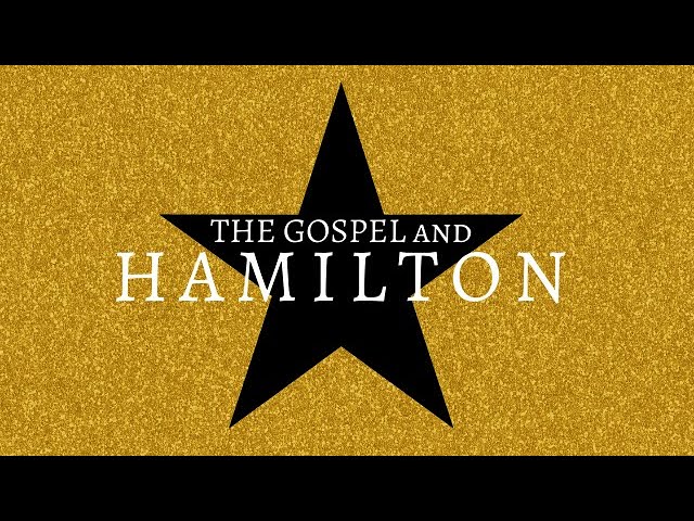 The Gospel and Hamilton