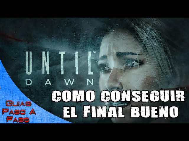 Until Dawn | Final bueno (Todos sobreviven) | Cómo conseguir el mejor final y el final secreto