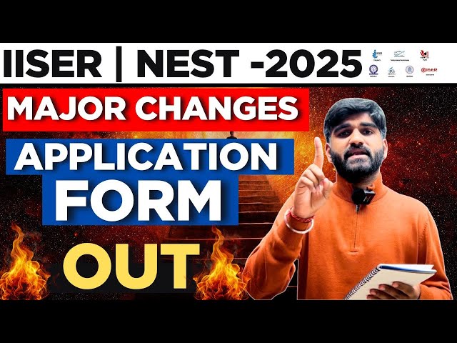 IISER/NEST Application Form 2025 Latest UPDATE✅ | IISER Exam Information 2025|NISER & CSEB|NEST 2025