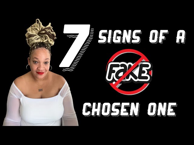 7 signs of a fake chosen one