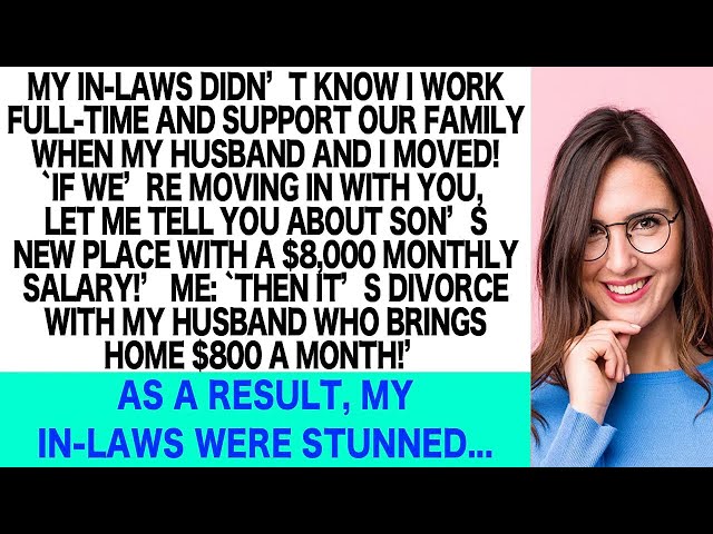 My in laws were shocked to learn I support us full time, and I suggested divorce because