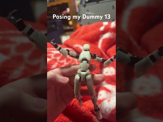 Dummy 13 poses (sorry for not posting I was working on my stop motion)