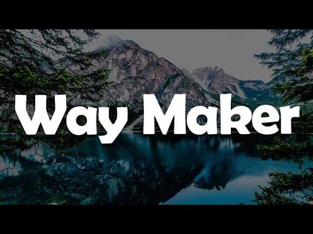 Way Maker, Holy Water, I Say Yes (yrics) - Leeland, We The Kingdom, Kim Walker-Smith