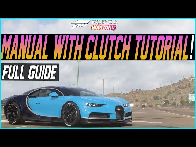 Forza Horizon 5 - How To Play Manual WITH Clutch! Tutorial + Tips