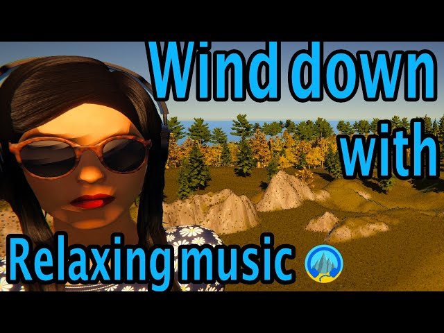 Wind down: chill out time with relaxing music & nature sounds.