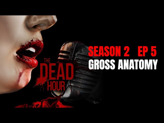 THE DEAD HOUR  Season 2 Episode 5 | GROSS ANATOMY | HORROR TV SERIES | THE TERROR CHANNEL