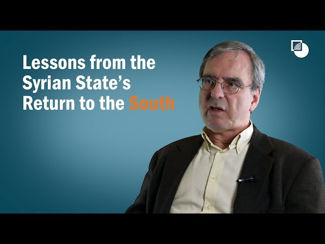 Lessons from the Syrian State’s Return to the South