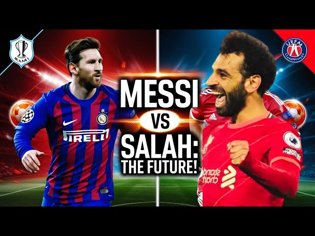 Messi vs. Salah: Is the rivalry over? 🤔⚽