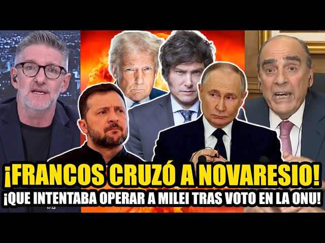 ¡FRANCOS CRUZÓ A NOVARESIO QUE INTENTABA OPERAR CONTRA MILEI TRAS EL VOTO EN LA ONU! 🌎