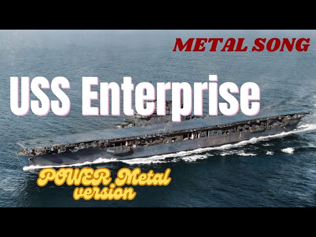 USS Enterprise (CV-6) |Power Metal Song|