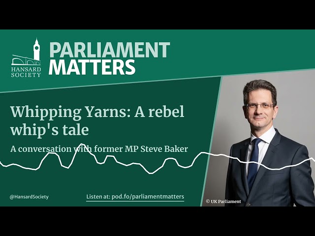 Whipping Yarns: A rebel whip's tale: a conversation with former MP Steve Baker